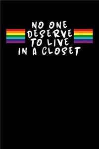 No One Deserve To Live In a Closet