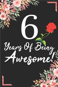 6 Years Of Being Awesome!