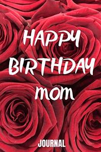 Happybirth day mom Notebook/Journal Journal_6x9 in _100 pages_bleed For Women/Men/Boss/Coworkers/Colleagues/Students/Friends/Office Gag Gift Paperback