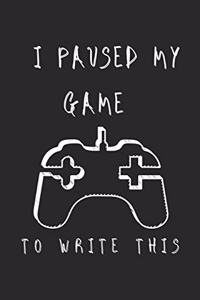 I Paused My Games to Write This