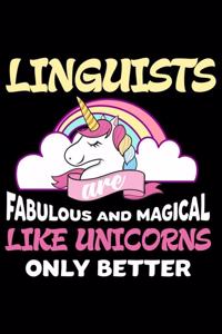 Linguists Are Fabulous And Magical Like Unicorns Only Better