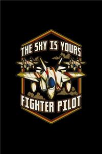 The Sky Is Yours Fighter Pilot