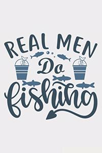 Real Men Do Fishing