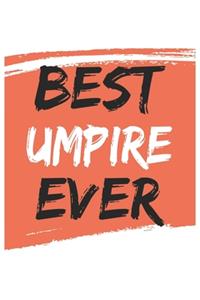 Best umpire Ever umpires Gifts umpire Appreciation Gift, Coolest umpire Notebook A beautiful