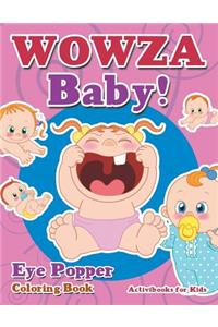 WOWZA Baby! Eye Popper Coloring Book
