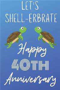 Let's Shell-erbrate Happy 40th Anniversary