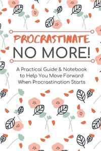 Procrastinate No More