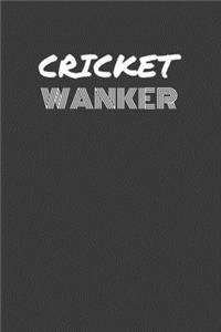 Cricket Wanker