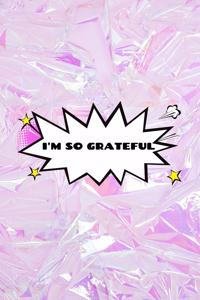 I'm so Grateful!