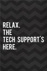 Relax. The Tech Support's Here.