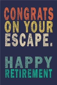 Congrats On Your Escape. Happy Retirement
