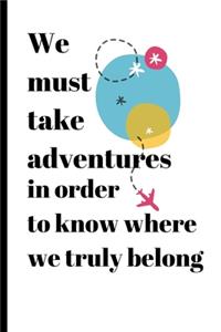 We must take adventures