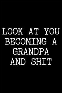 Look at You Becoming a Grandpa and Shit