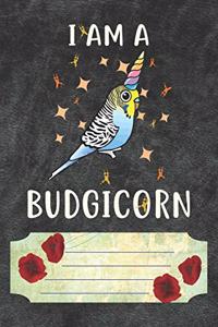 I Am A Budgicorn Notebook Journal