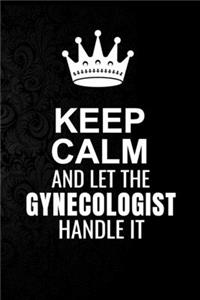 Keep Calm and Let the Gynecologist Handle It