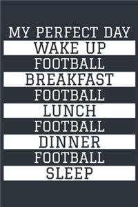 Football Notebook 'My Perfect Day' - Funny Football Player Gift - Football Journal - Football Diary