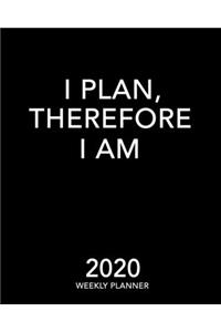 I Plan, Therefore I am 2020 Weekly Planner