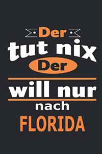 Der tut nix Der will nur nach Florida
