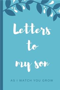 Letters To My Son As I Watch You Grow