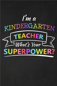 I'm A Kindergarten Teacher What's Your Superpower