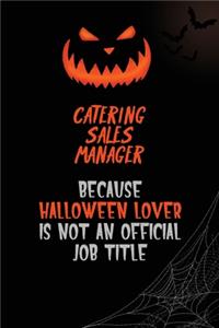 Catering Sales Manager Because Halloween Lover Is Not An Official Job Title
