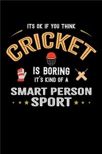 It's Okay If You Think Cricket Is Boring It's Kind Of A Smart Person Sport