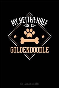 My Better Half Is A Goldendoodle