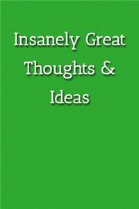 Insanely Great Thoughts & Ideas Notebook