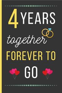 4 Years Together Forever To Go