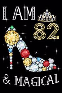 I Am 82 & Magical!