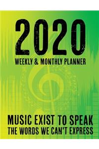 2020 Weekly and Monthly Planner - Music Exist To Speak To The Words We Can't Express