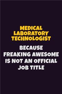 Medical Laboratory Technologist, Because Freaking Awesome Is Not An Official Job Title