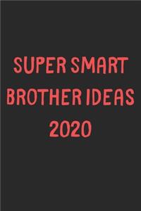Super Smart Brother Ideas 2020