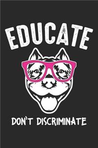 Educate don't Discriminate