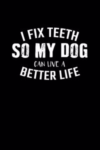 I Fix Teeth So My Dog Can Live A Better Life