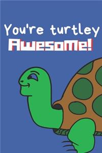 You're turtley awesome! - Notebook