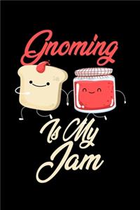 Gnoming is My Jam