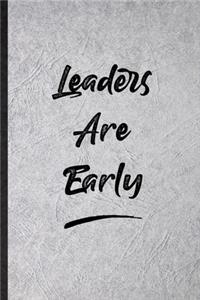 Leaders Are Early