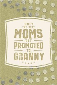 Only The Best Moms Get Promoted To Granny