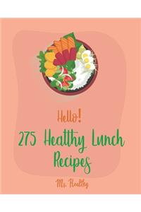Hello! 275 Healthy Lunch Recipes