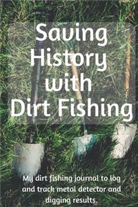 Saving History with Dirt Fishing: My dirt fishing journal to log and track metal detector and digging results.