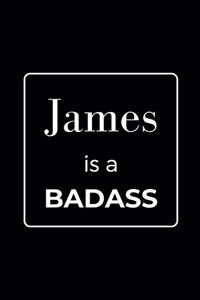 James is a BADASS