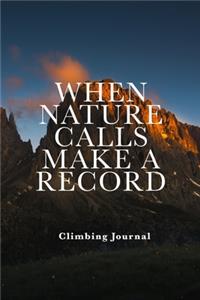 When Nature Calls Make A Record - Climbing Journal