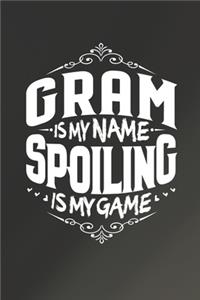 Gram Is My Name Spoiling Is My Game