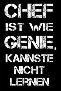 Chef ist wie Genie, kannste nicht lernen - Chef Notizbuch