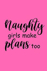 2020 Daily Planner Funny Saying Naughty Girls Make Plans Too 388 Pages
