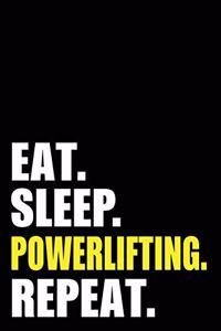 Eat Sleep Powerlifting Repeat