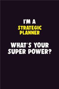 I'M A Strategic Planner, What's Your Super Power?