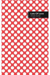 Lots Of Love Lifestyle Journal, Blank Write-in Notebook, Dotted Lines, Wide Ruled, Medium Size (A5) 6 x 9 In (Pink)