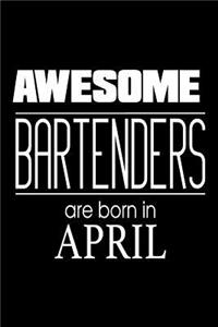 Awesome Bartenders Are Born In April